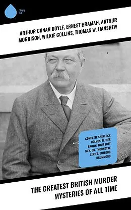 E-Book (epub) The Greatest British Murder Mysteries of All Time von Arthur Conan Doyle, A. M. Williamson, R. Austin Freeman