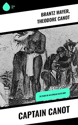 E-Book (epub) Captain Canot von Brantz Mayer, Theodore Canot