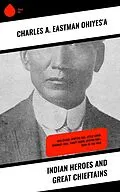 E-Book (epub) Indian Heroes and Great Chieftains von Charles A. Eastman Ohiye S'a