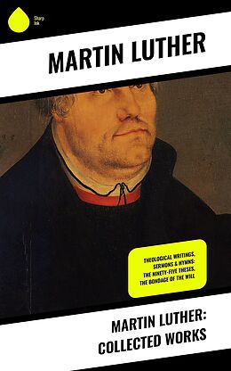 eBook (epub) Martin Luther: Collected Works de Martin Luther