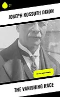 E-Book (epub) The Vanishing Race von Joseph Kossuth Dixon