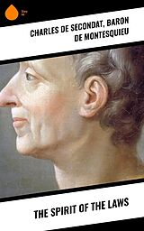 E-Book (epub) The Spirit of the Laws von Charles de Secondat, Baron De Montesquieu