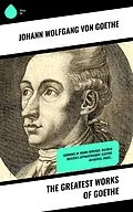E-Book (epub) The Greatest Works of Goethe von Johann Wolfgang von Goethe