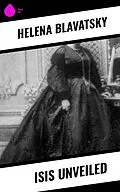 E-Book (epub) Isis Unveiled von Helena Blavatsky