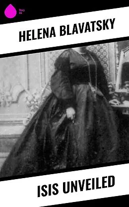 E-Book (epub) Isis Unveiled von Helena Blavatsky
