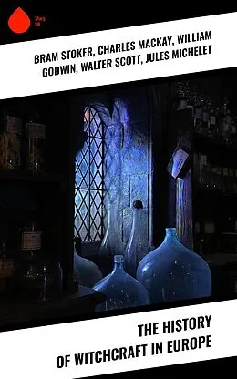 E-Book (epub) The History of Witchcraft in Europe von Bram Stoker, Wilhelm Meinhold, E. Lynn Linton