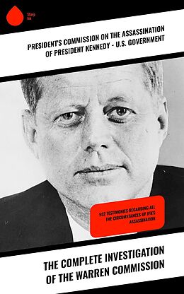 eBook (epub) The Complete Investigation of the Warren Commission de President's Commission on the Assassination of President Kennedy