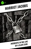 E-Book (epub) Incidents in the Life of a Slave Girl von Harriet Jacobs