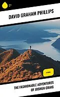 E-Book (epub) The Fashionable Adventures of Joshua Craig von David Graham Phillips