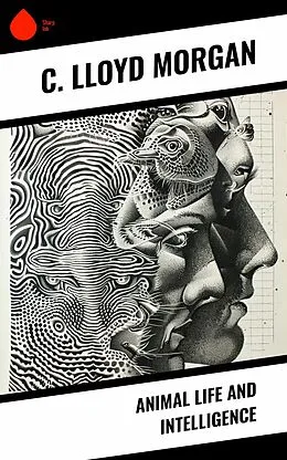 E-Book (epub) Animal Life and Intelligence von C. Lloyd Morgan
