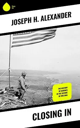 E-Book (epub) Closing In von Joseph H. Alexander