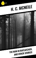 E-Book (epub) The Man in Ratcatcher, and Other Stories von H. C. Mcneile
