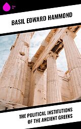 eBook (epub) The Political Institutions of the Ancient Greeks de Basil Edward Hammond