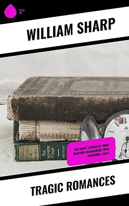 E-Book (epub) Tragic Romances von William Sharp