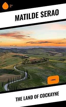 E-Book (epub) The Land of Cockayne von Matilde Serao