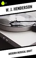 E-Book (epub) Modern Musical Drift von W. J. Henderson
