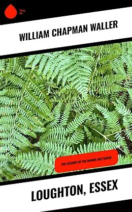 E-Book (epub) Loughton, Essex von William Chapman Waller