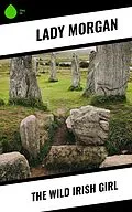 E-Book (epub) The Wild Irish Girl von Lady Morgan