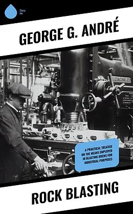 E-Book (epub) Rock Blasting von George G. André