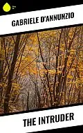 E-Book (epub) The Intruder von Gabriele D'Annunzio