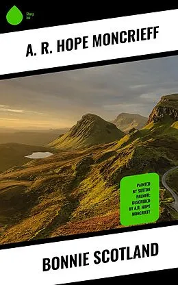 E-Book (epub) Bonnie Scotland von A. R. Hope Moncrieff