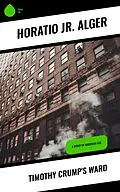 E-Book (epub) Timothy Crump's Ward von Horatio Jr. Alger