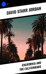 eBook (epub) California and the Californians de David Starr Jordan