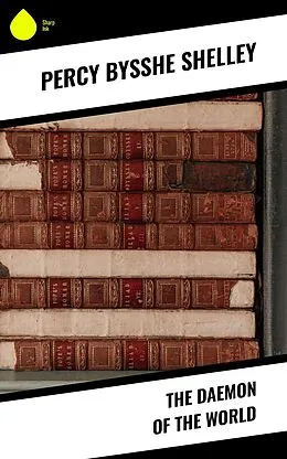 E-Book (epub) The Daemon of the World von Percy Bysshe Shelley