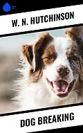 E-Book (epub) Dog Breaking von W. N. Hutchinson