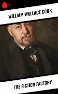 E-Book (epub) The Fiction Factory von William Wallace Cook
