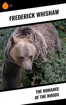 E-Book (epub) The Romance of the Woods von Frederick Whishaw