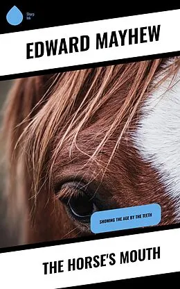 E-Book (epub) The Horse's Mouth von Edward Mayhew