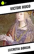 E-Book (epub) Lucretia Borgia von Victor Hugo
