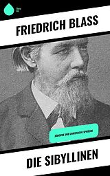 E-Book (epub) Die Sibyllinen von Friedrich Blass