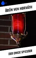 E-Book (epub) Der ewige Spießer von Ödön Von Horváth