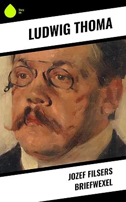 E-Book (epub) Jozef Filsers Briefwexel von Ludwig Thoma