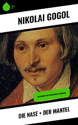 E-Book (epub) Die Nase + Der Mantel von Nikolai Gogol