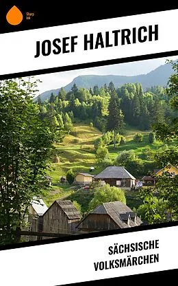 E-Book (epub) Sächsische Volksmärchen von Josef Haltrich