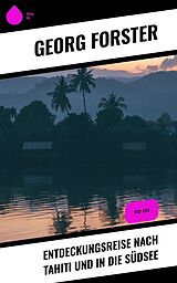 E-Book (epub) Entdeckungsreise nach Tahiti und in die Südsee von Georg Forster