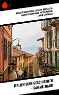 E-Book (epub) Italienische Geschichten - Sammelband von Niccolò Machiavelli, Luigi Da Porto, Giovanni Boccaccio