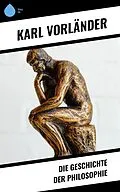 E-Book (epub) Die Geschichte der Philosophie von Karl Vorländer