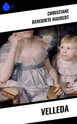 E-Book (epub) Velleda von Christiane Benedikte Naubert