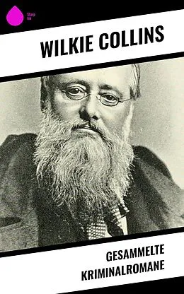 E-Book (epub) Gesammelte Kriminalromane von Wilkie Collins