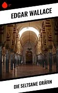 E-Book (epub) Die seltsame Gräfin von Edgar Wallace