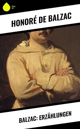 E-Book (epub) Balzac: Erzählungen von Honoré de Balzac