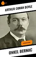 E-Book (epub) Onkel Bernac von Arthur Conan Doyle