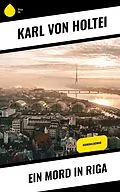 E-Book (epub) Ein Mord in Riga von Karl Von Holtei