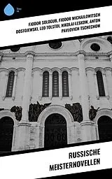 E-Book (epub) Russische Meisternovellen von Fjodor Sologub, Fjodor Michailowitsch Dostojewski, Leo Tolstoi