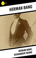 E-Book (epub) Herman Bang: Gesammelte Werke von Herman Bang