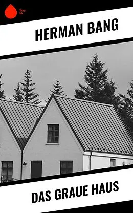 E-Book (epub) Das graue Haus von Herman Bang